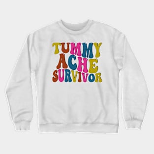 Tummy Ache Survivor Crewneck Sweatshirt